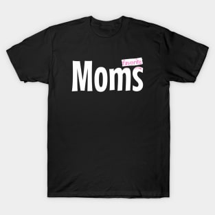 Moms favorite T-Shirt